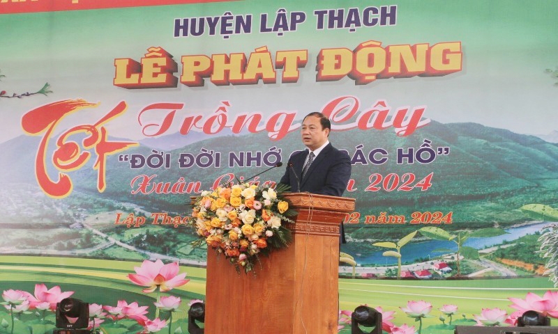 Lập Thạch (Vĩnh Phúc): Phát động Tết trồng cây Xuân Giáp Thìn 2024