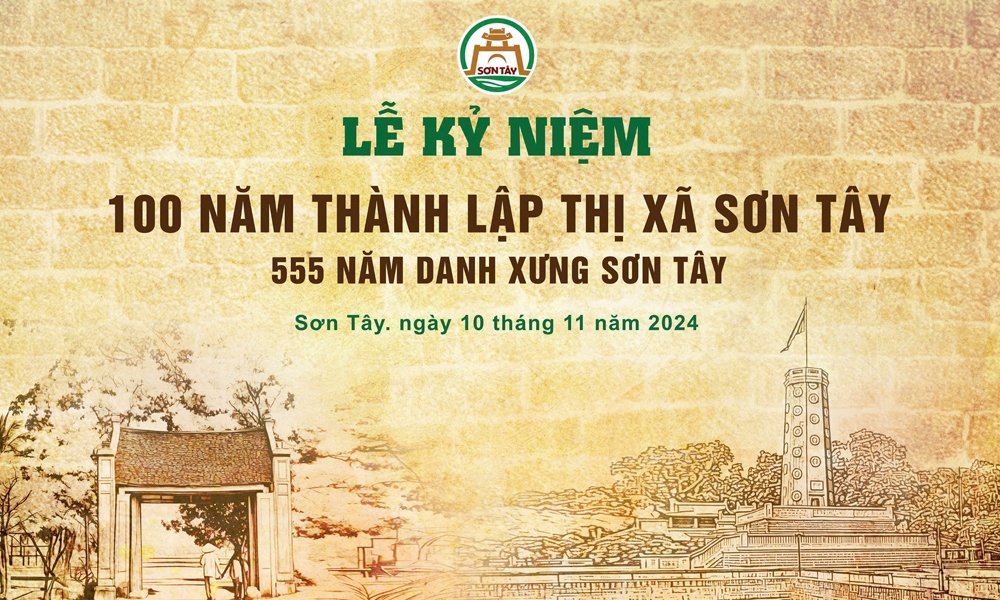 Hà Nội: Lễ kỷ niệm 100 năm thành lập thị xã Sơn Tây sẽ diễn ra vào ngày 10/11