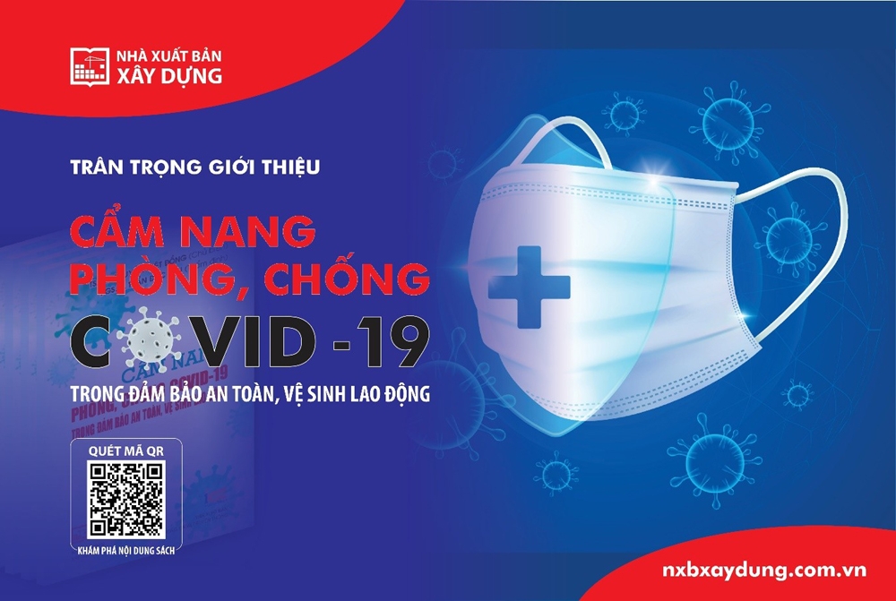 “Cẩm nang phòng, chống COVID-19 trong đảm bảo an toàn, vệ sinh lao động” – Chung tay cùng cả nước bảo vệ bạn và gia đình